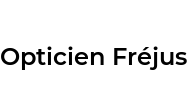 Opticien Fréjus